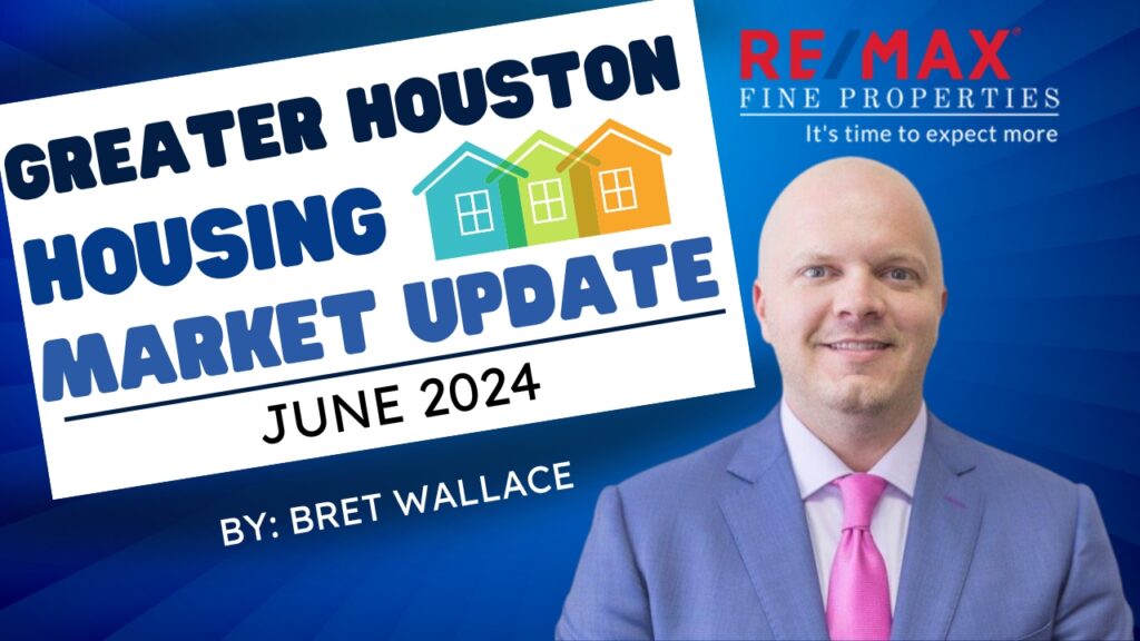 Greater Houston June 2024 Real Estate Market Update