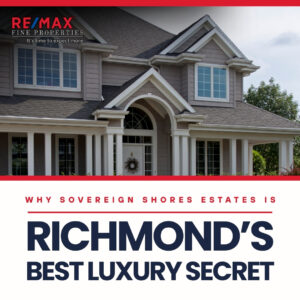 Why Sovereign Shores Estates Is Richmond’s Best Luxury Secret