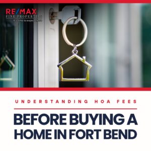 Understanding HOA Fees Before Buying a Home in Fort Bend County